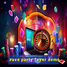 rave party fever demo